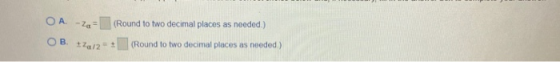 OA. -Za- (Round to two decimal places as needed) OB. 1912 + (Round to two decimal places as needed)