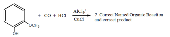 AIC1z/ + CO + HCI Cuci ? Correct Named Organic Reaction and correct product OCH3 OH