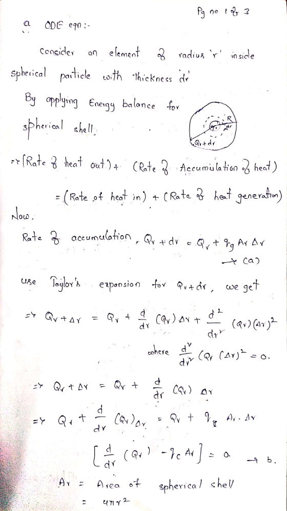 Pg no % 3 a ODE eqn :- Consider an element 2 radius r inside spherical particle with thickness or By applying Energy balanc