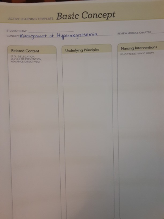 ACTIVE LEARNING TEMPLATE: Basic Concept STUDENT NAME CONCEPT Management of Hypermagnesemia REVIEW MODULE CHAPTER Underlying P