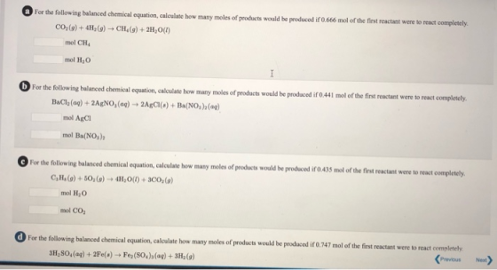 a For the following balanced chemical equation, calculate how many moles of products would be produced if 0.666 mol of the fi