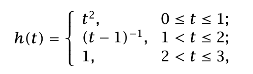 h(t) = t2, 0 st = 1; (t – 1)-1, 1<t < 2; 1, 2 <t <3,