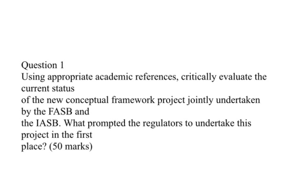 Question 1 Using appropriate academic references, critically evaluate the current status of the new conceptual framework proj