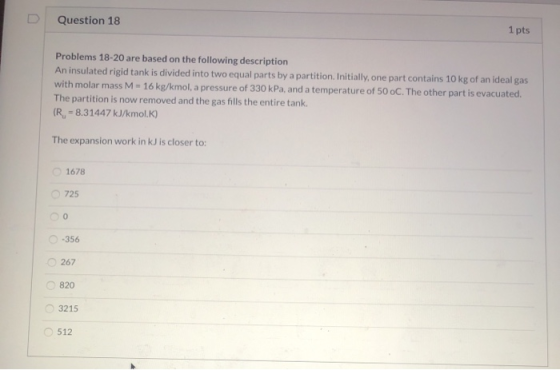 Question 18 1 pts Problems 18-20 are based on the following description An insulated rigid tank is divided into two equal par