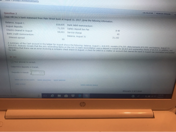 Announcements CALCULATOR PRINTER VERSION Question 2 Sage Hill Inc.s bank statement from Main Street Bank at August 31, 2017.