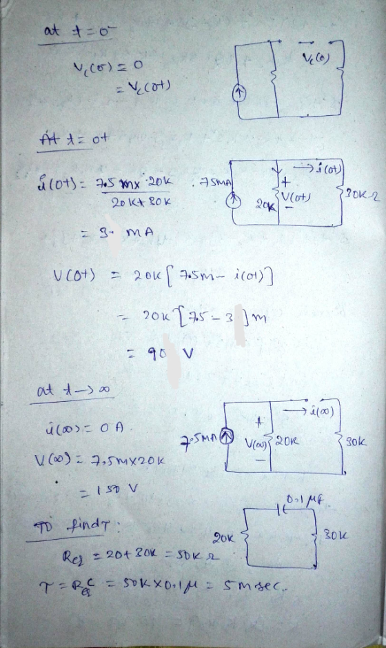 at t=0 v,co)=0 = Vccot) At t= ot ålot): 75 mx20k 5?0K2 20k 20 Kt 2OK = 2014 75m- ico1)] U COt) 20k [ 45-3 ]m at d->∞ âl00) úc