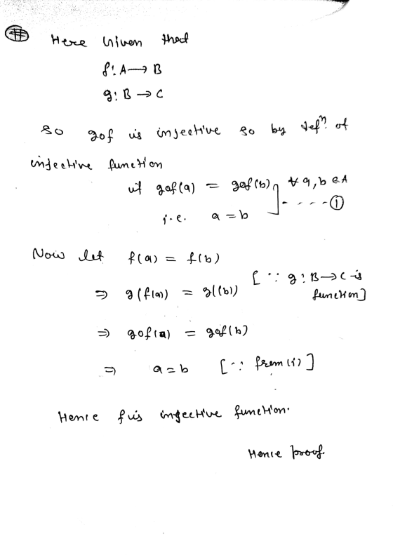 Here hiven that 8. AB 9: B C 80 tel of gof us injective so by injectine funetion w gofla) = gaf to? gof(b) ta, b ea 0 jne. a
