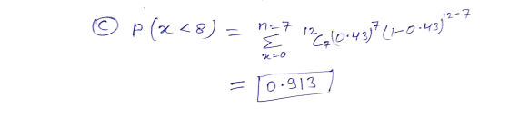 © p (x<8) = n=7 126 (0.43)*(1-0. E210-433741-0.43;2-7 = 10.913 7