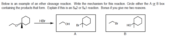Below is an example of an ether cleavage reaction. Write the mechanism for this reaction. Circle either the A or B box contai