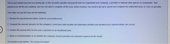 Youve just started your first accounting job, as the accounts payable and payroll clerk for Copperfield and Company, a provi