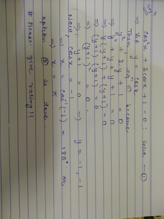 + 1 = 0 : solue - =) cosx Let Then yo + + 2 cos x y = cosa ca o 2 y + 1 become = 0 0 = = 3) y(y + 1) + (4+1) = (y+1) (y + 1)
