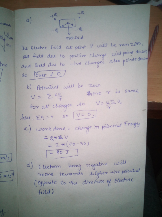 a) sun metfid The Electric feld a?pomt P Ulu benonZeNo. aa field due to pesitive carge wiu point douon also poimts dowr here ? in same for all changes .A?V-Ks a. work done change m polenttal fni 20 -30) mls 80 d) Copposite to-Hee dirrettom ? Etehic. fold)