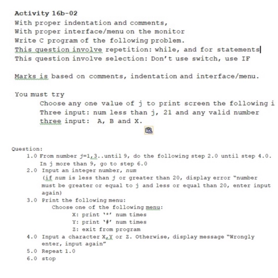 Activity 16-02 With proper indentation and comments, With proper interface/menu on the monitor Write C program of the followi
