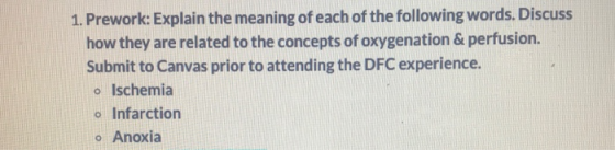 1. Prework: Explain the meaning of each of the following words. Discuss how they are related to the concepts of oxygenation &