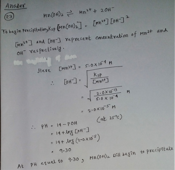 Answer 23 Mn(OH)2 Mn2+ + 2OH- To begin Precipitation, Ksp (Mn(OH)2 ] - [mn2+] [OH-] ² concentration of mnat and [mm 2+] and [