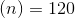 (n)=120