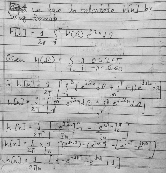 we have to calculate to calculate Wn] by formula using h [n] = SH(2) rende 21 - 1 Given H(12) OSRT 2 i -1<REO { 6 jandr + Sta