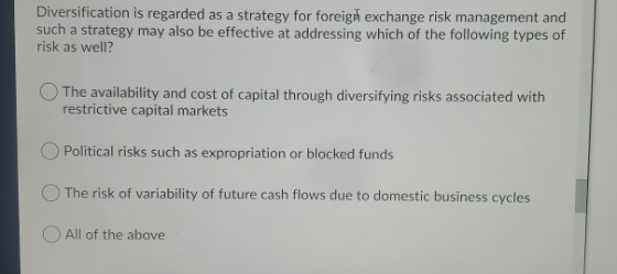Diversification is regarded as a strategy for foreign exchange risk management and such a strategy may also be effective at a