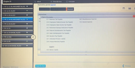 Chapter 11 Calculator eBook Show Me How Journalize period payroll 1 EX 11 11 BLANKSHEETALGO ccounts Joumal 2. EX 1101 ALGO 3.