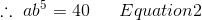 :. ab) = 40 Equation 2