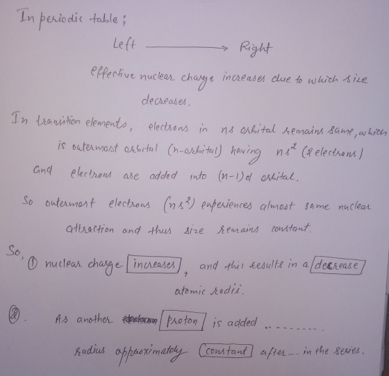 In periodic table Left Right effective nuclear charge increases clue to which size decreases. In transition elements, electro