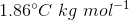 1.86°C kg mol-1