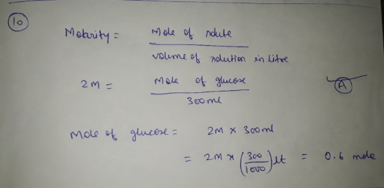 O Molarity = Mole of dute volume of adution more of glucose 3 come en litre 2m = mole of glucose = 2m x 300ml = 2m x 1300 Jet