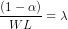 rac{(1 - alpha)}{WL} = lambda