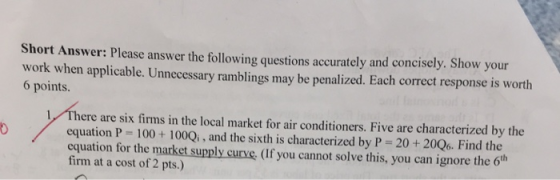 Short Answer: Please answer the following questions accurately and concisely. Show your work when applicable. Unnecessary ram
