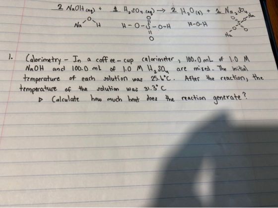 1 2 NaOlt (aq) + Na t H₂SO4 (aq) - 2 H-O-8-0-H H₂O (1) + 1 Na, sou da H-O-H SO50 Calorimetry - In a coffee cup calorimeter,