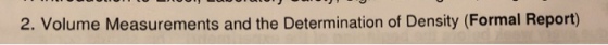 2. Volume Measurements and the Determination of Density (Formal Report)