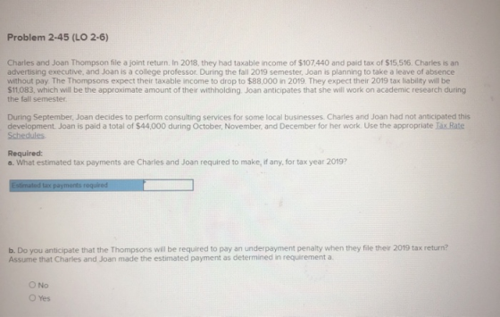 Problem 2-45 (LO 2-6) Charles and Joan Thompson file a joint return. In 2018, they had taxable income of $107.440 and paid ta