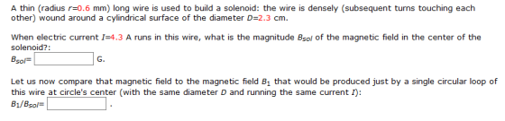 A thin (radius r=0.6 mm) long wire is used to build a solenoid: the wire is densely (subsequent turns touching each other) wo