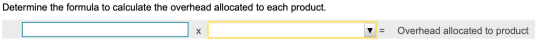 Determine the formula to calculate the overhead allocated to each product. Overhead allocated to product