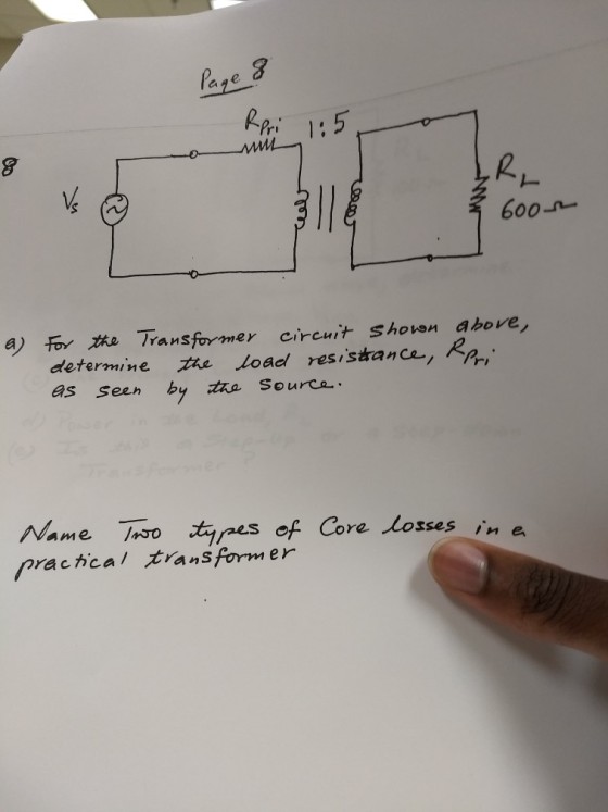8 Pr. 8 600 a)???eTransformer circuit shown above, as seen by tze Sourc Name 1?,res of Core losses in e prachcal transformer