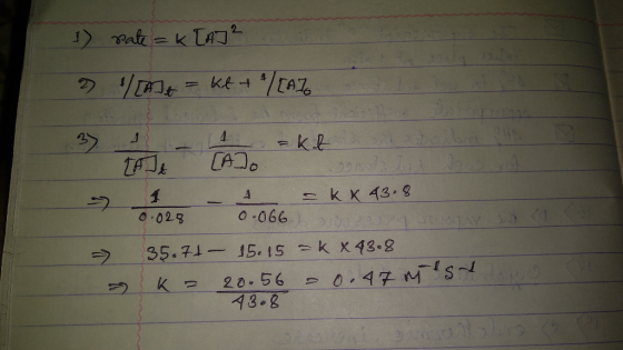 1) sale = K[AJ? > 1/144 = kt+ * /[AZ De (A), -ké 20.028 - 06 = kx 13.8 - 35.71- 15.15 = KX 43.8. k = 20.56 0.47 sro 43.8