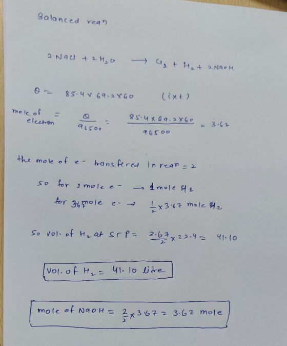 Balanced rean 2 Nad + 2 H₂O + Het N00H OT 85.4 x 69.2860 lixt) mol of eletron 85.4 x 69.2x60 aisoo - 3.67 96500 the mole of e