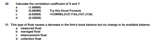 a 20 Calculate the correlation coefficient of X and Y (1.00000) b (0.08490) Try this Excel Formula с (0.62500) =CORREL(1127:1