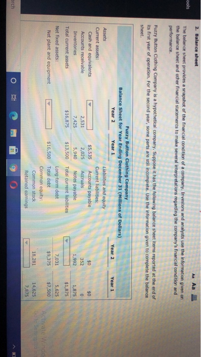 ools 2. Balance sheet Aa Aa The balance sheet provides a snapshot of the financial condition of a company. Investors and anal