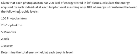 Given that each phytoplankton has 200 kcal of energy stored in its tissues, calculate the energy acquired by each individual