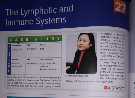 The Lymphatic and Immune Systems CASE STUDY Patient Name Cindy Chen DOB 7/15/19XX Allergies | ΝΚΑ PATIENT INFORMATION to bec