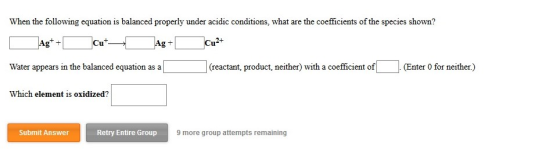 When the following equation is balanced properly under acidic conditions, what are the coefficients of the species shown? Agt