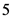 5
