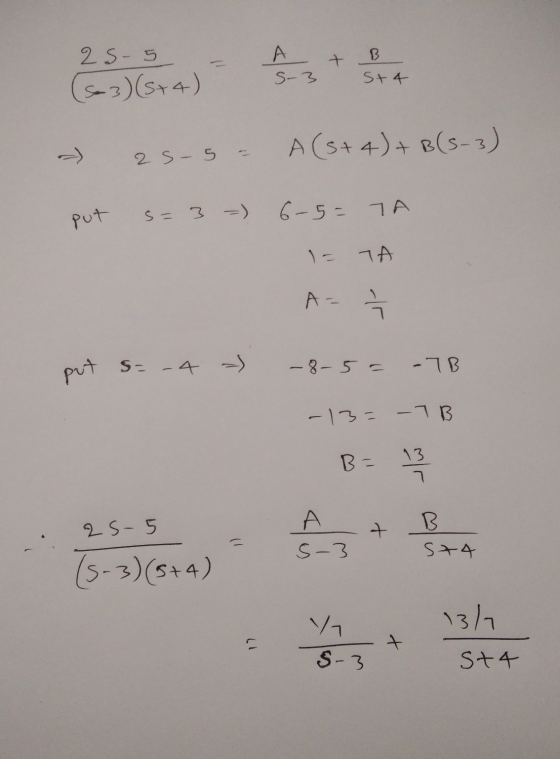 11 2S-5 (5-3)(3+4) A S-3 St 4 A (3+4)+ B(5-3) 2 - 5 - put s= 3 =) 6-5= TA TA A = put = – 4 =) - 8-5 = -7B -13 = -7B B= 13 7 2