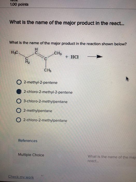 Value: 1.00 points What is the name of the major product in the react... What is the name of the major product in the reactio