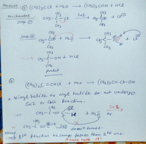 Answer: @ (CH3)₂cce + H2O (CH3)3 COH + Hee CH2 CH3 SNA, as atzi & ce CH3 ,171 2 mechanisms CH3 step o chy on3 + H2O Cha chi -