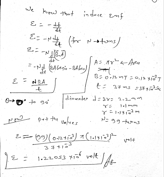 We how that induce Emf E- de It &=-ndo E-NBA) (for Naturns) de A = 1822 Area --NA (BA 6s go - BA loso) It Samay B=0ormt = 0.1