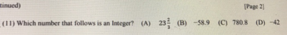 tinued) [Page 21 (11) Which number that follows is an Integer? ( --58.9 (C) 780.8 (D) -42