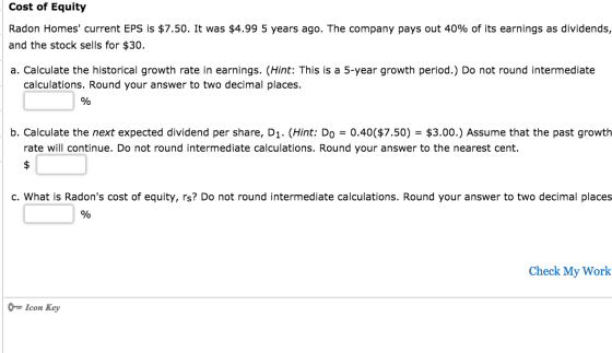 Cost of Equity Radon Homes current EPS is $7.50. It was $4.99 5 years ago. The company pays out 40% of its earnings as divid