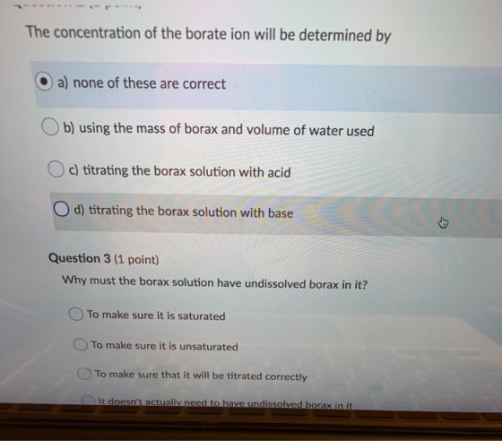 The concentration of the borate ion will be determined by a) none of these are correct Ob) using the mass of borax and volume